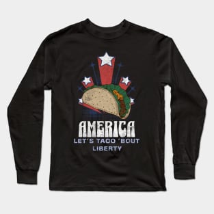 America Let's taco bout liberty Long Sleeve T-Shirt